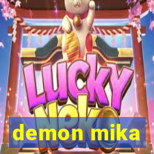 demon mika